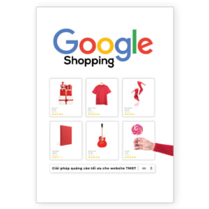 Học về Google Shopping để tiếp cận khách hàng tốt hơn